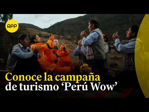 Promperú lanza campaña internacional 'Perú Wow' para impulsar el turismo en el país