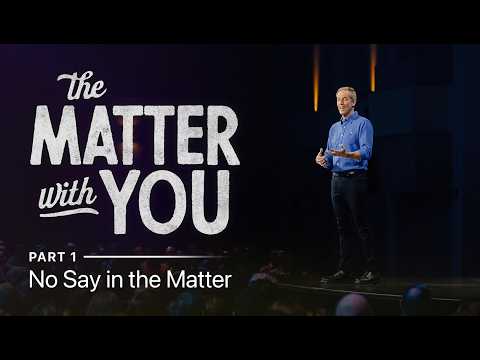 The Matter with You Part 1 | No Say in the Matter