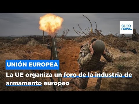 La UE organiza un foro de la industria de armamento europeo en torno a Ucrania