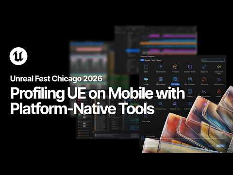 Profiling Unreal Engine on Mobile with Platform-Native Tools | Unreal Fest Chicago 2026