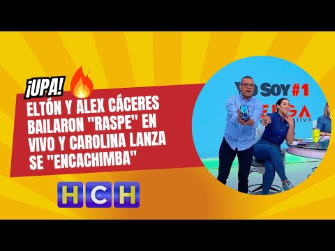 ¡Upa! #EltónMorazán y #AlexCáceres bailaron Raspe en Vivo y #CarolinaLanza se Encachimba