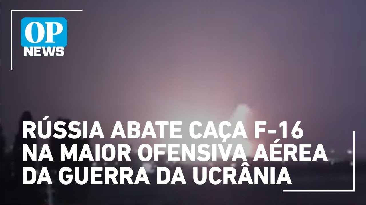 Rússia abate caça F 16 na maior ofensiva aérea da Guerra da Ucrânia | O POVO NEWS