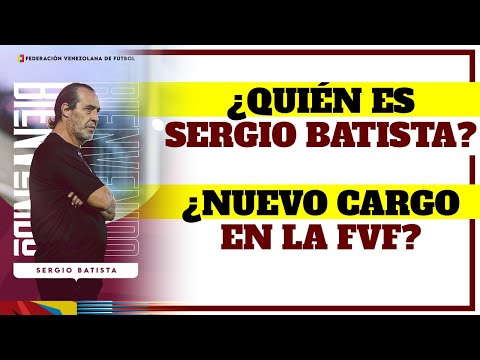 SERGIO BATISTA ANUNCIADO POR LA FVF EN NUEVO CARGO: SECRETARIO GENERAL ADJUNTO. ¿CREADO PARA ÉL?