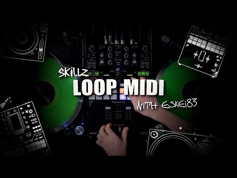 Skillz with Eskei83: DJM-S7 Loop MIDI Skillz