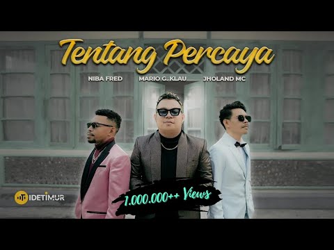 MARIO G. KLAU Feat. JHOLAND MC & NIBA FRED - TENTANG PERCAYA (OFFICIAL MUSIC VIDEO)