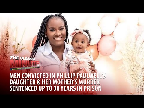 THE GLEANER MINUTE: Convicts in Paulwell’s baby case get up to 30 years | Increased rainfall coming