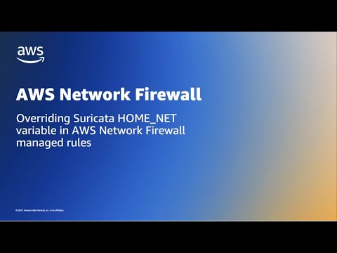 AWS Network Firewall Suricata HOME_NET variable override | Amazon Web Services