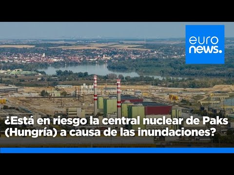 La central nuclear de Paks, en Hungría, no se ve amenazada por las inundaciones