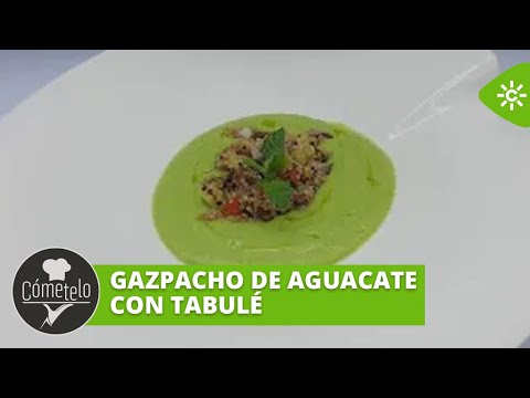 Cómetelo | Gazpacho de aguacate con tabulé