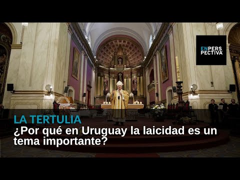 ¿Por qué en Uruguay la laicidad es un tema importante?
