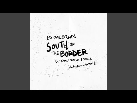 South of the Border (feat. Camila Cabello & Cardi B) (Andy Jarvis Remix)