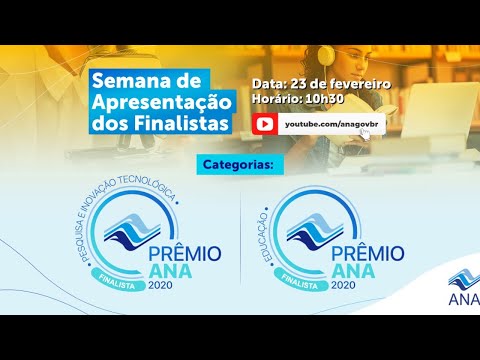 Apresentação dos finalistas do Prêmio ANA 2020: Segundo Dia