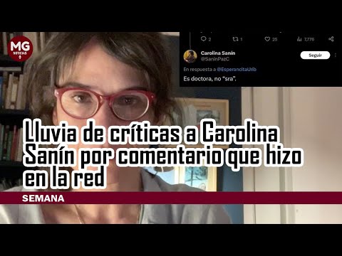 LLUVIA DE CRÍTICAS A CAROLINA SANIN POR COMENTARIO EN REDES