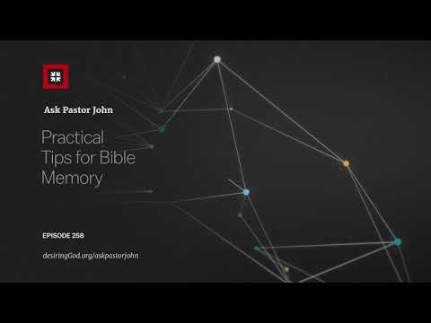 Practical Tips for Bible Memory // Ask Pastor John