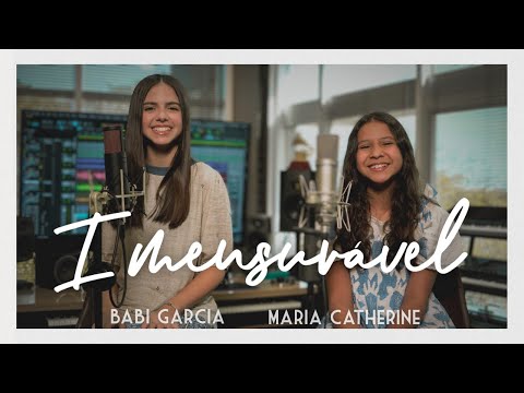 Imensurável - Babi Garcia feat. Maria Catherine