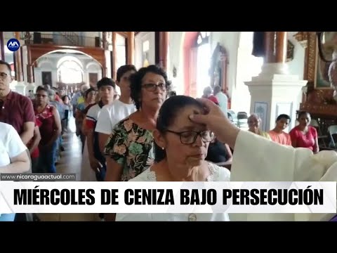 Nicaragua conmemora el miércoles de cenizas con una iglesia perseguida