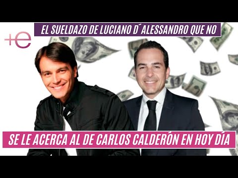 El sueldazo de Luciano D´alessandro que no se le acerca al de Carlos Calderón en Hoy Día