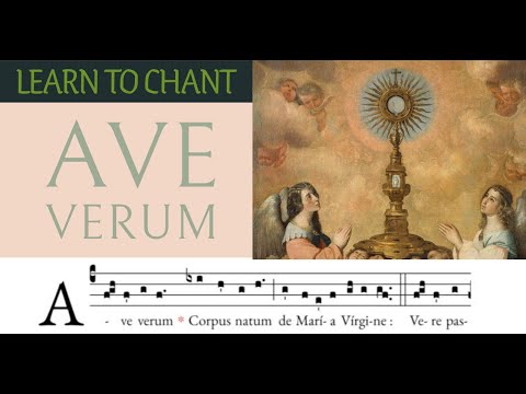 LEARN TO CHANT Ave verum