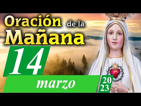 ?Oración de la Mañana de hoy Martes 14 de Marzo de 2023, para Católicos Unidos en Oración