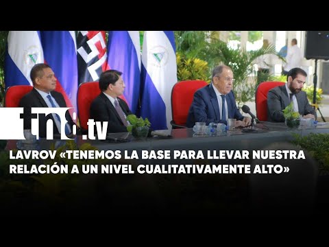 Lavrov en Nicaragua: «tenemos la base para llevar nuestra relación a un nivel cualitativamente alto»