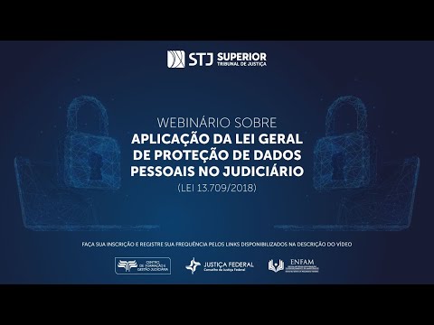 A Aplicação da Lei Geral de Proteção de Dados Pessoais no Cotidiano do Poder Judiciário e do STJ
