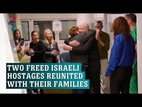 Hostages freed from Gaza reunite with loved ones