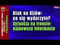 Komentarze dnia Strajku Atak na Kij?w. Sytuacja na froncie