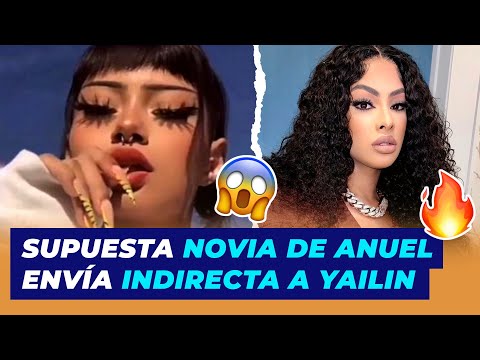 Supuesta novia de Anuel rompe el SILENCIO, indirecta a Yailin la Más Viral | De Extremo a Extremo