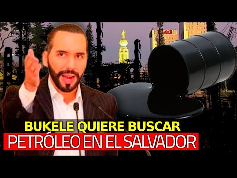 Notición | Bukele manda a Buscar PETRÓLEO debajo del suelo Salvadoreño ?