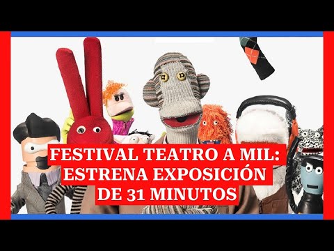 Festival Teatro a Mil: estrena exposición de 31 Minutos