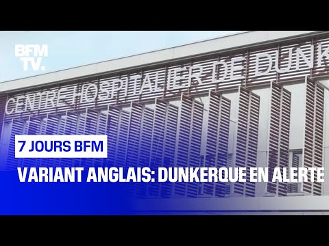 Variant anglais: Dunkerque en alerte