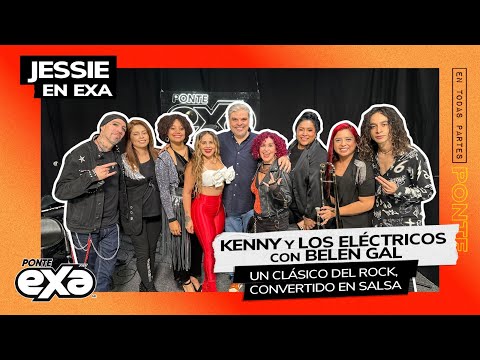 Kenny y Los Eléctricos reversionan No huyas de mi en salsa | Entrevista con Jessie en Exa