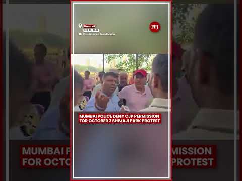 Shivaji Park Protest Row: Mumbai Police Deny CJP <strong>Permission</strong> For October 2 Stir