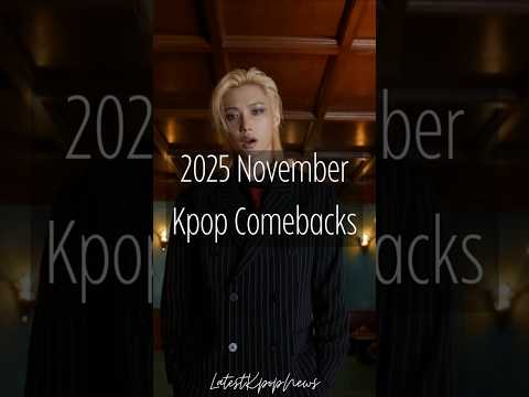 2025 November Kpop Comebacks