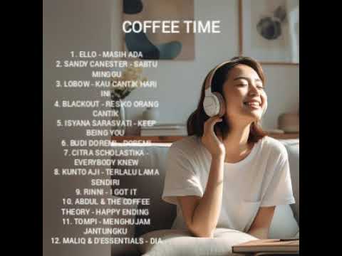 LAGU TEMAN SAAT SANTAI (ELLO,SANDY CANESTER,LOBOW,BLACKOUT,ISYANA,CITRA SCHOLASTIKA,TOMPI DLL)