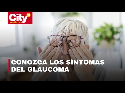 Día Internacional del Glaucoma: llamado a la prevención y atención oftalmológica | CityTv