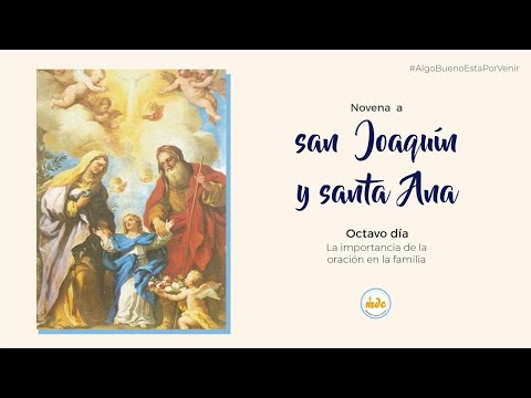 Novena a San Joaquín y Santa Ana – Octavo día: La importancia de la oración en la familia