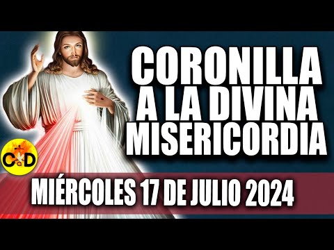 CORONILLA A LA DIVINA MISERICORDIA DE HOY MIÉRCOLES 17 DE JULIO 2024 - EL SANTO ROSARIO DE HOY