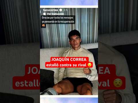 JOAQUÍN CORREA estalló contra un HOLANDÉS | #Futbol #Football #Argentina