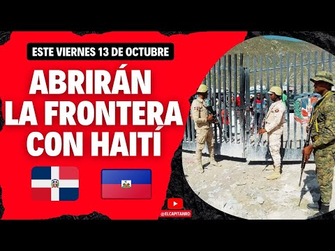 Frontera Dominicana con Haití estará abierta pero con reglas
