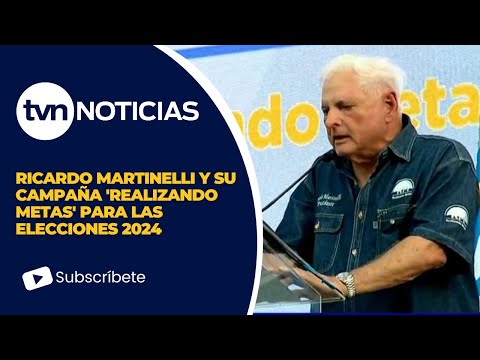 Ricardo Martinelli lanza campaña de Realizando Metas