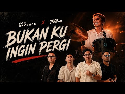 ForRevenge x Tepe46 - BUKAN KU INGIN PERGI (FESTIVAAAL) @forrevenge @TeguhPrakoso27 @ybrap