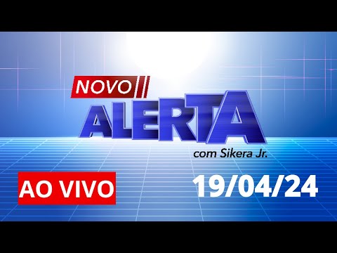 NOVO ALERTA | AO VIVO | 19/04/2024
