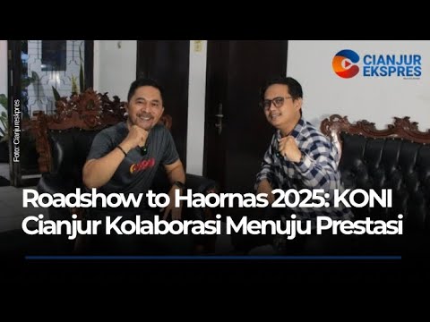 Roadshow to Haornas 2025: KONI Cianjur Kolaborasi Menuju Prestasi