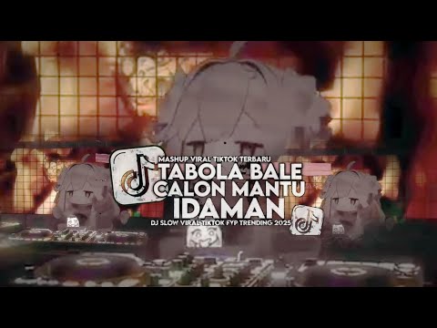 DJ TABOLA BALE X CALON MANTU IDAMAN SLOW VIRAL TIKTOK FULL SONG MAMAN FVNDY 2025