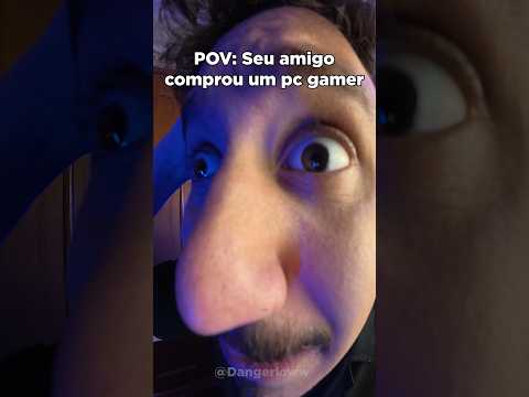 🔥quando seu amigo compra um Pc gamer! 😱