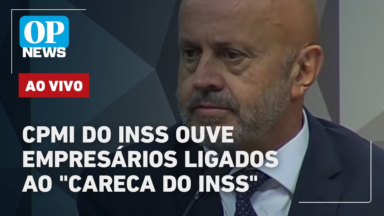 🔴AO VIVO: CPMI do INSS ouve empresários ligados ao “Careca do INSS” | O POVO NEWS