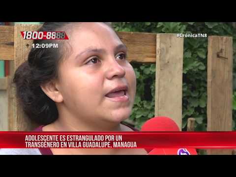 Adolescente es estrangulado por Tayra Banks en un barrio de Managua - Nicaragua