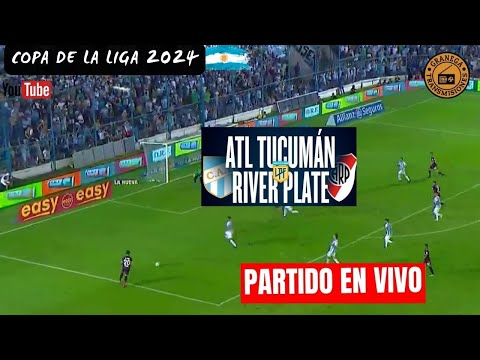 ATLETICO TUCUMAN VS RIVER EN VIVO POR GRANEGA  COPA DE LA LIGA 2024 - JORNADA 5