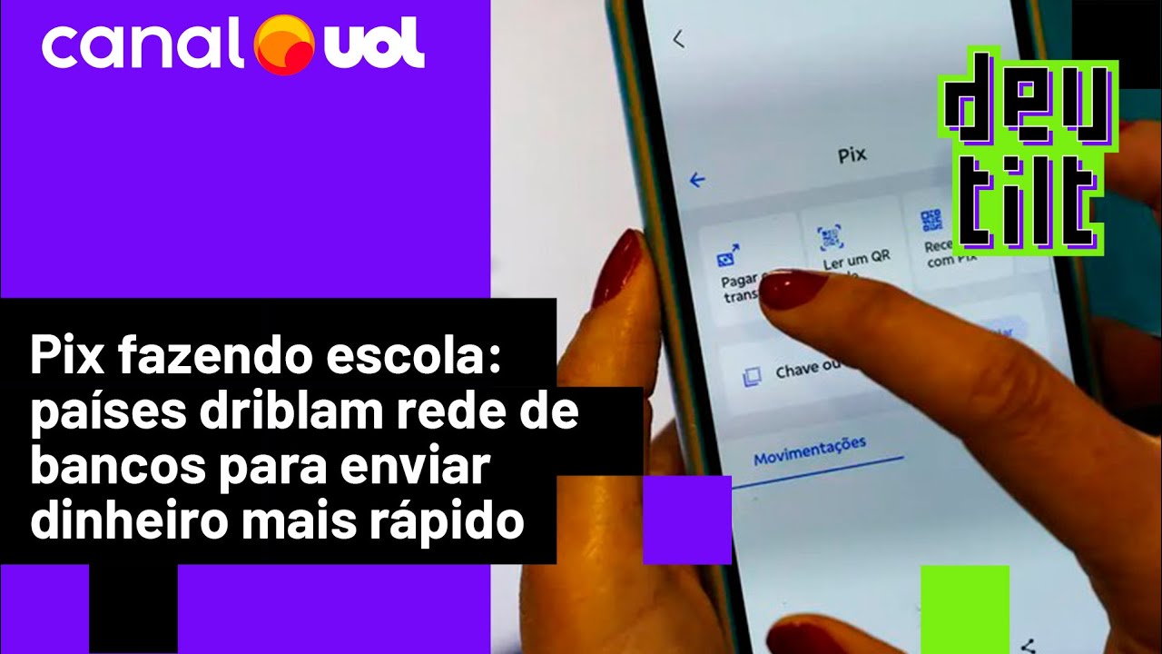 Pix fazendo escola países estão integrando tecnologia local para enviar dinheiro ao exterior